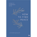 How to Find Peace: Living in a Challenging World