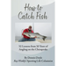 How to Catch Fish: 52 Lessons from 50 Years of Angling on the Chesapeake