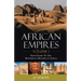 African Empires: Volume 1: Your Guide To The Historical Record of Africa