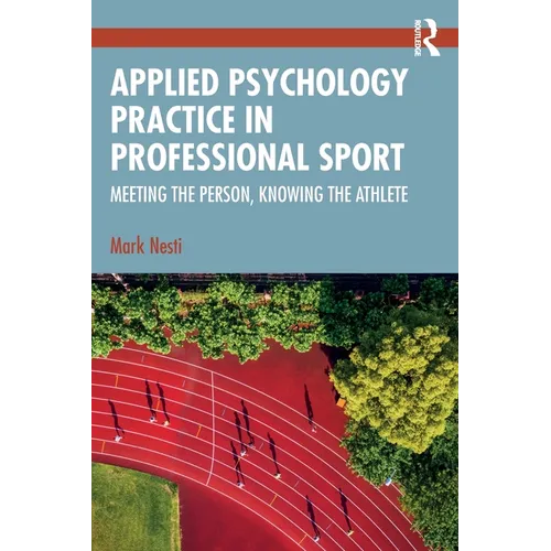 Applied Psychology Practice in Professional Sport: Meeting the Person, Knowing the Athlete