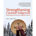 Strengthening Canadian Indigenous: Relationships and Decision-Making Processes