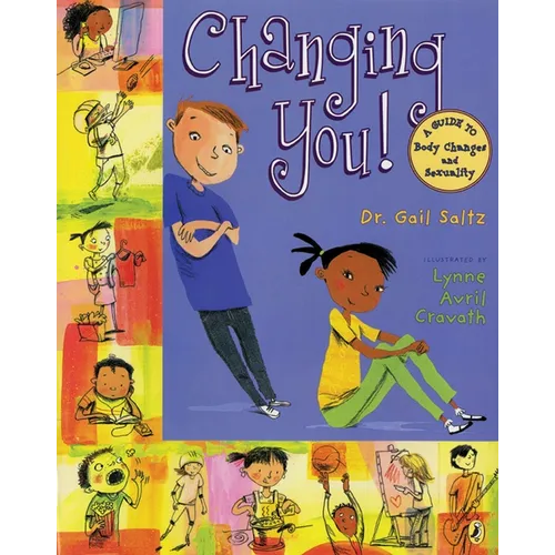 Changing You!: A Guide to Body Changes and Sexuality