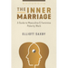 The Inner Marriage: A Guide to Masculine and Feminine Polarity Work
