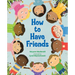 How to Have Friends
