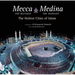 Mecca the Blessed, Medina the Radiant (Export Edition): The Holiest Cities of Islam