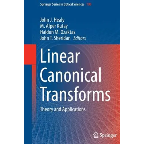 Linear Canonical Transforms: Theory and Applications