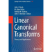Linear Canonical Transforms: Theory and Applications