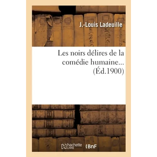Les noirs délires de la comédie humaine...
