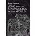 Song for the Unraveling of the World