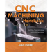 CNC Machining Handbook: Building, Programming, and Implementation
