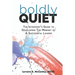 Boldly Quiet: The Introvert's Guide To Developing The Mindset Of A Successful Leader