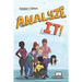 Analyze It!: A fun and easy introduction to software analysis and the information technology industry