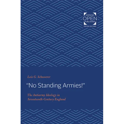 "no Standing Armies!": The Antiarmy Ideology in Seventeenth-Century England
