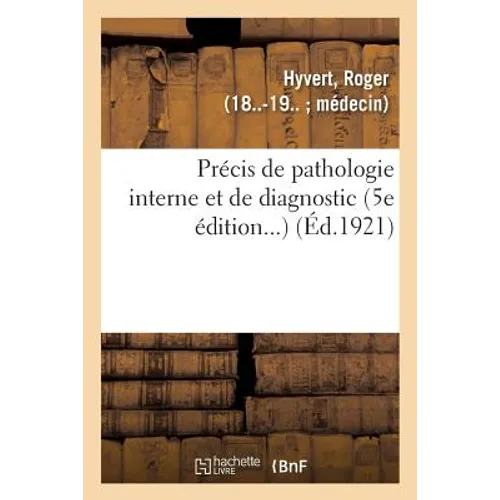 Précis de Pathologie Interne Et de Diagnostic (5e Édition...) - Paperback