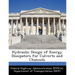 Hydraulic Design of Energy Dissipators for Culverts and Channels