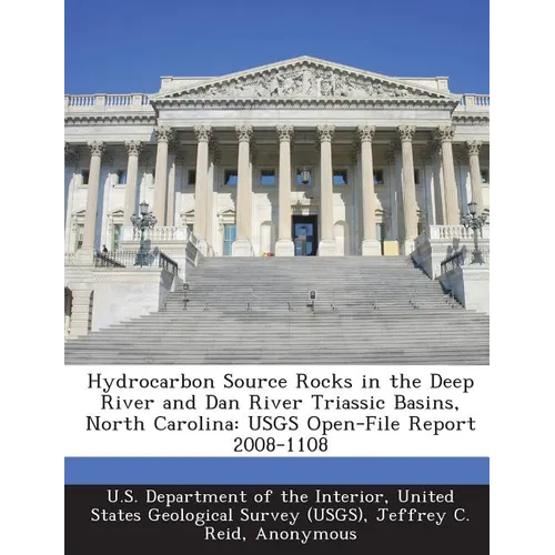 Hydrocarbon Source Rocks in the Deep River and Dan River Triassic Basins, North Carolina: Usgs Open-File Report 2008-1108