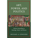 Art, Power, and Politics: Political Storytelling in Paintings, Music, and Movies