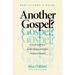 Another Gospel? Participant's Guide: Six Sessions on the Search for Truth in Response to the Claims of Progressive Christianity