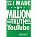 How I Made a Million Telling the Truth on Youtube
