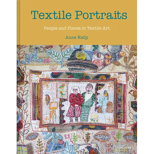 Textile Portraits: People and Places in Textile Art