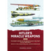 Hitler's Miracle Weapons Volume 2: The Secret History of the Rockets and Flying Craft of the Third Reich from the V-1 to the A-9 Unconventional Short-