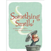 Something Smells!