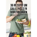 36 Rezepte um Gallenstein vorzubeugen: Halte deinen Körper gesund und stark durch eine korrekte Diät und smarte Essgewohnheiten