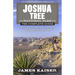 Joshua Tree National Park: The Complete Guide