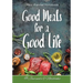 Good Meals for a Good Life. Meal Planner Notebook