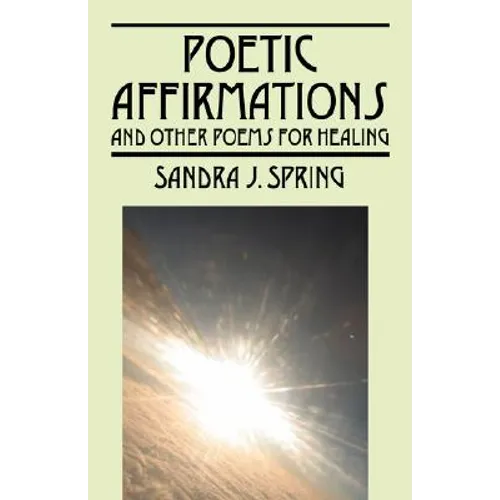 Poetic Affirmations: and other poems for healing