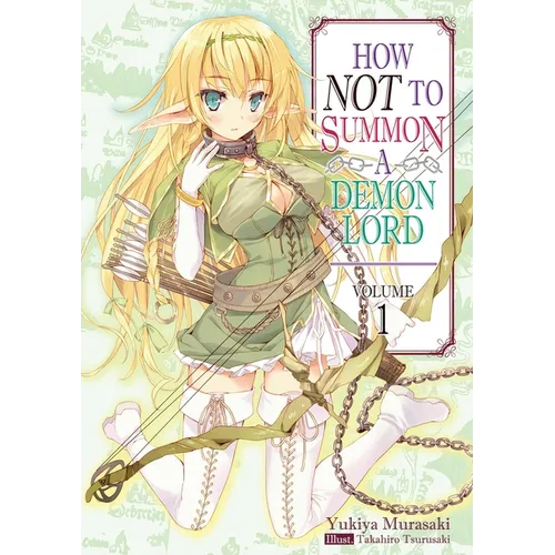 How Not to Summon a Demon Lord: Volume 1 (Light Novel)