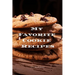 My Favorite Cookie Recipes: Love making cookies this book is for you. Keep track of your favorite cookie recipes, 6"x9" format 100 writable pages,
