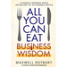 All You Can Eat Business Wisdom: A Monday Morning Radio Anthology of Actionable Advice