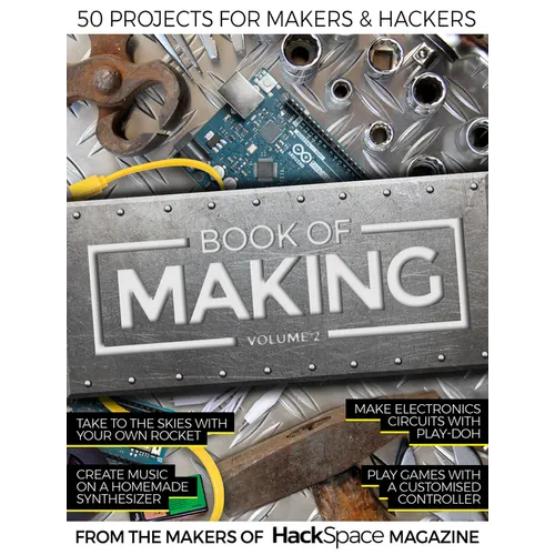 Book of Making Volume 2: 50 Projects for Makers and Hackers