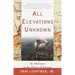 All Elevations Unknown: An Adventure in the Heart of Borneo