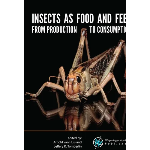 Insects as Food and Feed: From Production to Consumption