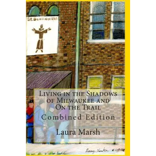 Living in the Shadows of Milwaukee and On the Trail: Combined Edition