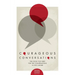 Courageous Conversations: The Tools You Need For the Conversations in the Culture