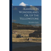 Rambles In Wonderland, Or, Up The Yellowstone: And Among The Geysers And Other Curiosities Of The National Park