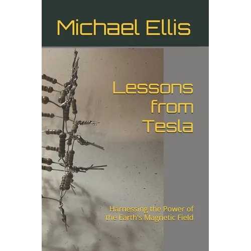 Lessons from Tesla: Harnessing the Power of the Earth's Magnetic Field