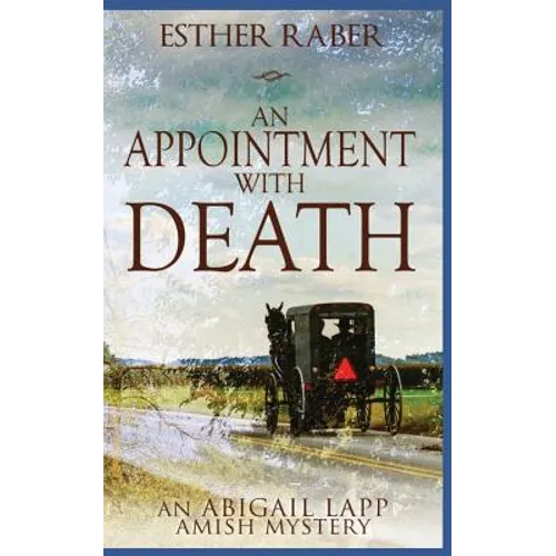 An Appointment with Death: An Abigail Lapp Amish Mystery
