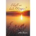 Shall We Have Magic?
