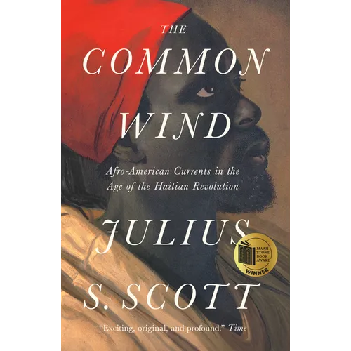 The Common Wind: Afro-American Currents in the Age of the Haitian Revolution