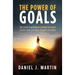 The power of goals: The secret to getting everything you want