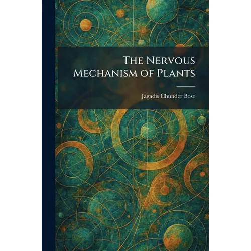 The Nervous Mechanism of Plants