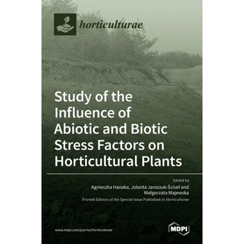 Study of the Influence of Abiotic and Biotic Stress Factors on Horticultural Plants