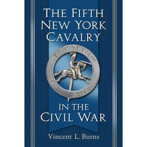 The Fifth New York Cavalry in the Civil War