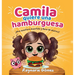 Camila quiere una hamburguesa - ¡Una aventura divertida, llena de ahorros y sorpresas! (Spanish Edition): ¡Aprender a ahorrar nunca fue tan divertido!