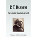 P. T. Barnum - The Greatest Showman on Earth (Biography)