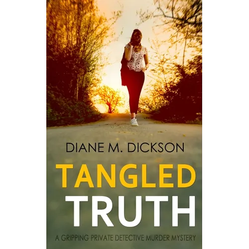 Tangled Truth: A gripping private detective murder mystery